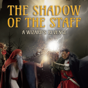 The Shadow of the Staff: A Wizard's Revenge